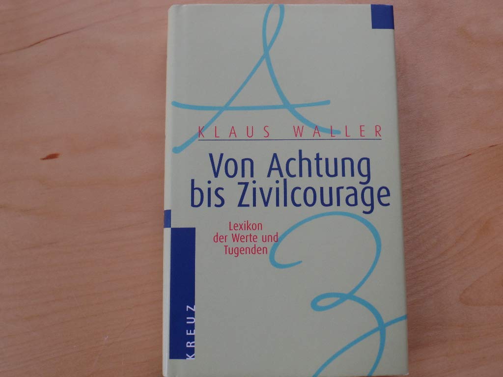 Von Achtung bis Zivilcourage. Lexikon der Werte und Tugenden Learning & Reference