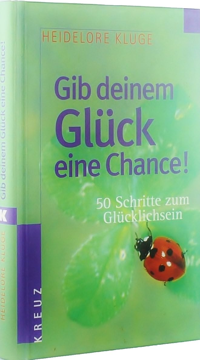 Gib deinem Glück eine Chance. 50 Schritte zum Glücklichsein Lifestyle