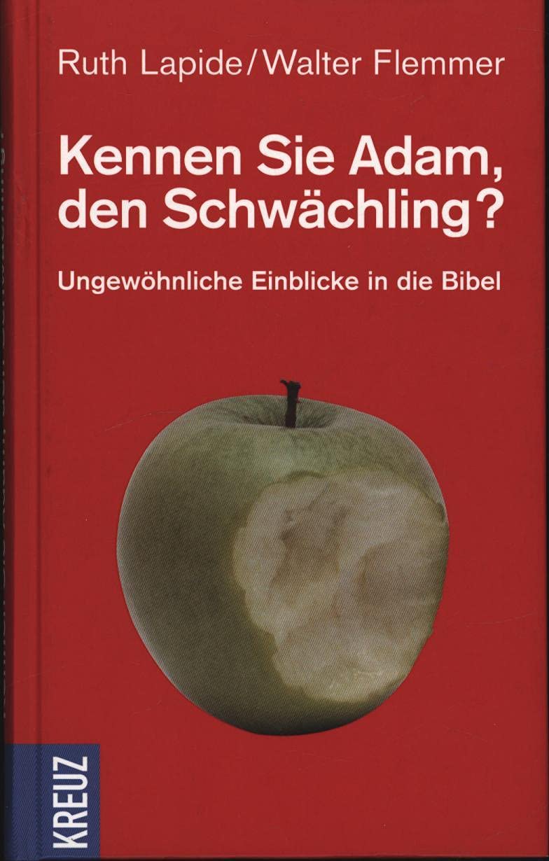 Kennen Sie Adam den Schwächling? Ungewöhnliche Einblicke in die Bibel Religion & Esotericism
