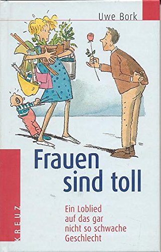 Frauen sind toll: Ein Loblied auf das gar nicht so schwache Geschlecht Books