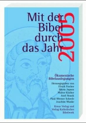 Mit der Bibel durch das Jahr 2005. Ökumenische Bibelauslegungen Calendars
