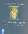 Zur Flamme werden. Weisheiten des Herzens Books