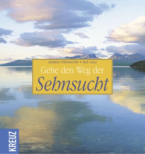 Product Image: Gehe den Weg der Sehnsucht