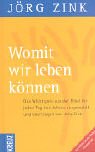Product Image: Womit wir leben können