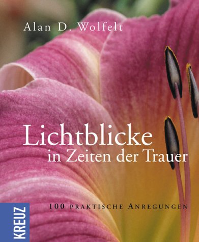 Lichtblicke in Zeiten der Trauer: 100 praktische Anregungen Religion & Esotericism