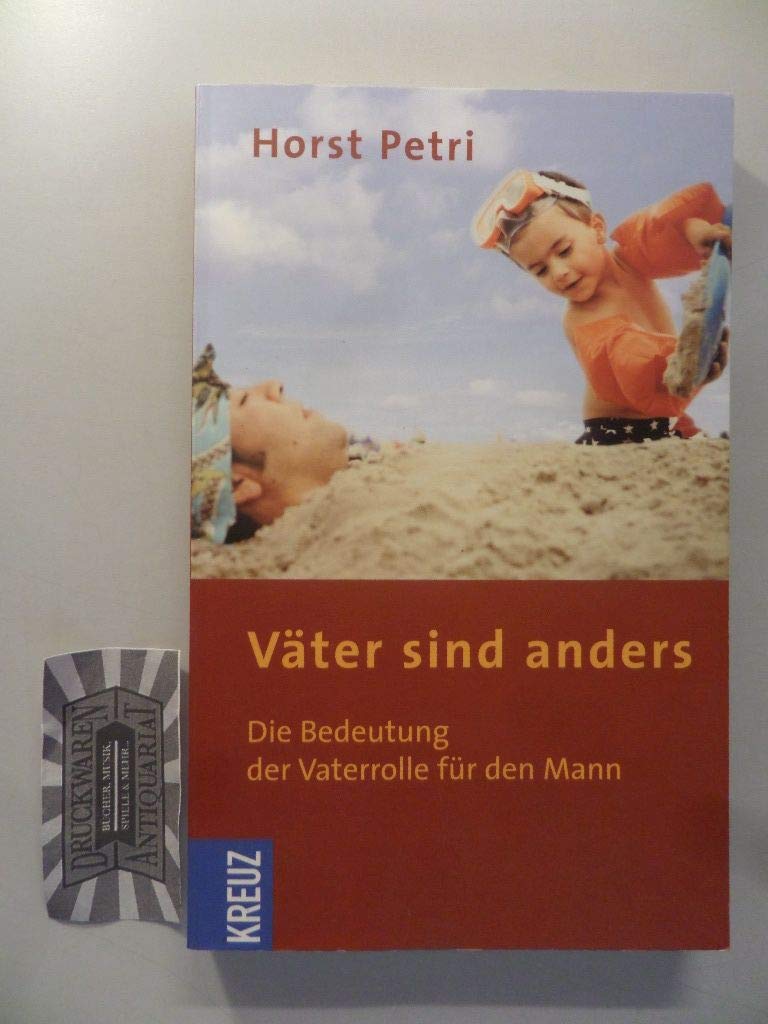 Väter sind anders: Die Bedeutung der Vaterrolle für den Mann Books