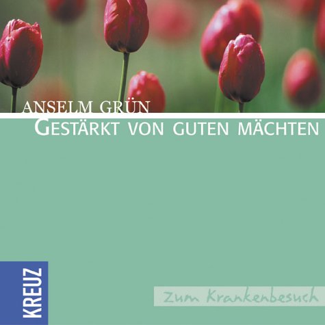 Gestärkt von guten Mächten: Zum Krankenbesuch Books
