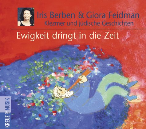 Ewigkeit dringt in die Zeit: Jüdische Geschichten und Klezmer: Klezmer und jüdische Geschichten Religion & Esotericism