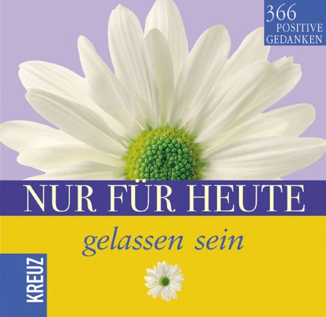 Nur für heute gelassen sein. Immerwährender Kalender Lifestyle