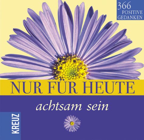 Nur für heute achtsam sein. Immerwährender Kalender Lifestyle