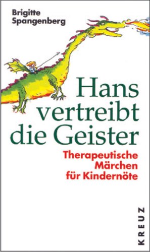 Hans vertreibt die Geister: Therapeutische Märchen für Kindernöte Parents & Children
