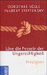 Löse die Fesseln der Ungerechtigkeit: Predigten Religion & Esotericism