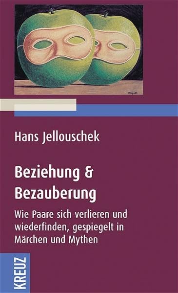 Beziehung und Bezauberung: Wie Paare sich verlieren und wiederfinden, gespiegelt in Märchen und Mythen Business & Technology