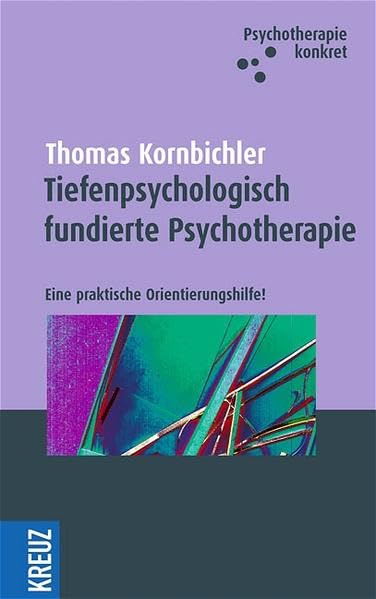 Die tiefenpsychologisch fundierte Psychotherapie: Eine praktische Orientierungshilfe Psychology