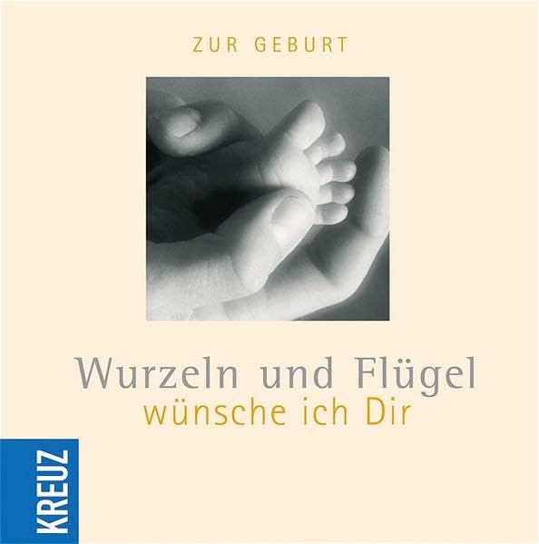 Wurzeln und Flügel wünsche ich Dir: Zur Geburt Religion & Esotericism