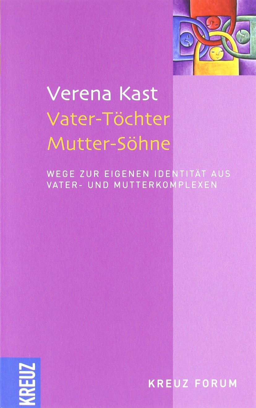 Vater-Töchter Mutter-Söhne: Wege zur eigenen Identität aus Vater- und Mutterkomplexen Psychology