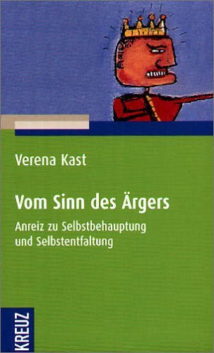 Vom Sinn des Ärgers: Anreiz zu Selbstbehauptung und Selbstentfaltung Psychology