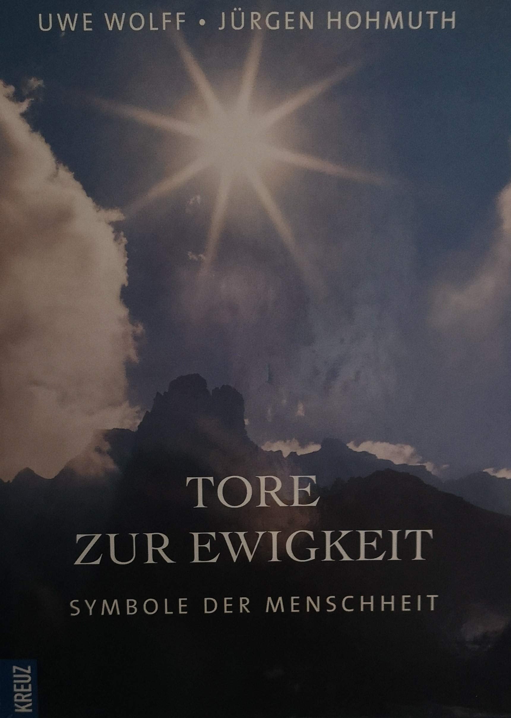 Tore zur Ewigkeit: Große Symbole der Menschheit Religion & Esotericism