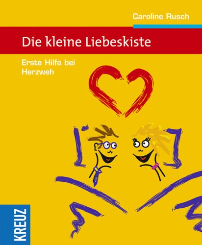 Die kleine Liebeskiste: Erste Hilfe bei Herzweh Psychology