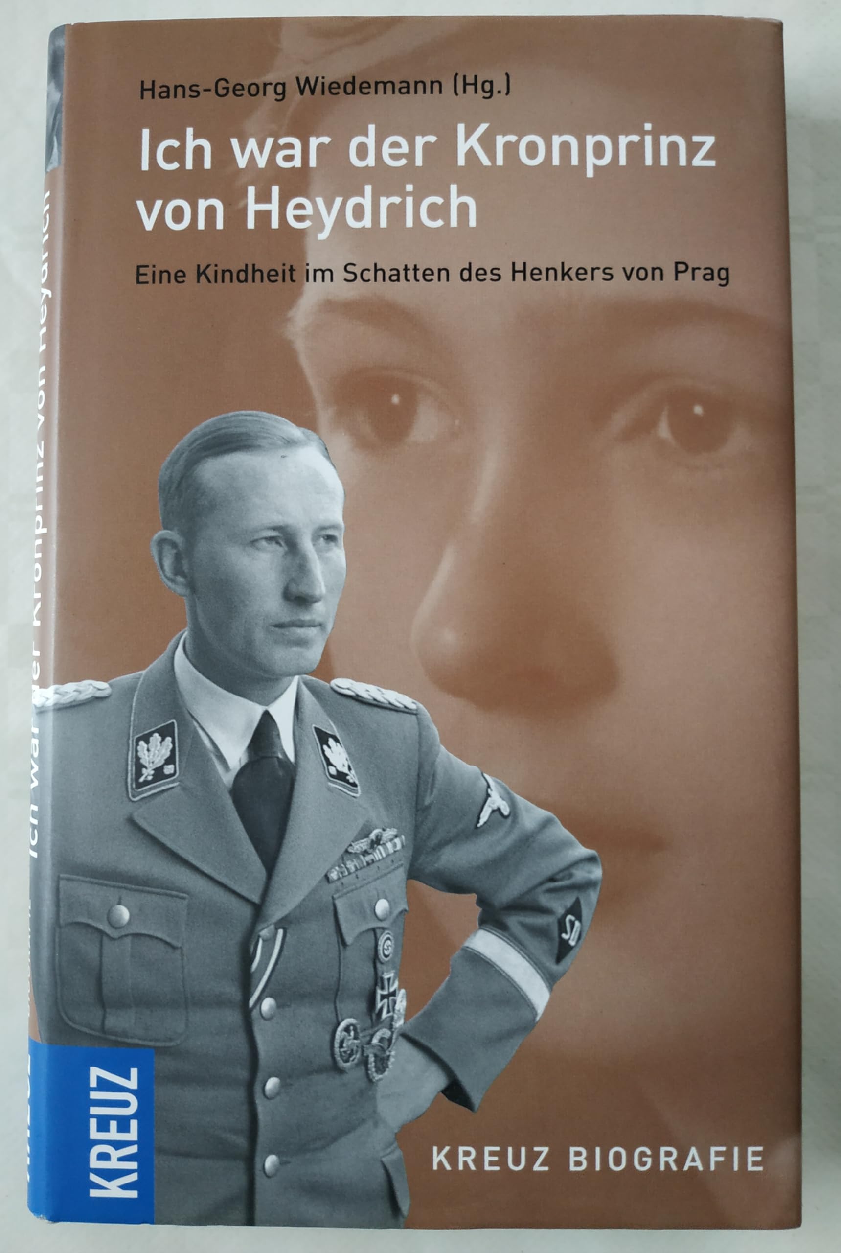 Ich war der Kronprinz von Heydrich: Eine Kindheit im Schatten des Henkers von Prag Memories