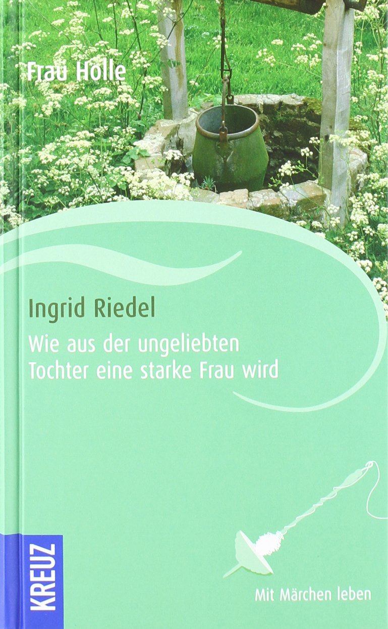 Frau Holle: Wie aus der ungeliebten Tochter eine starke Frau wird Psychology