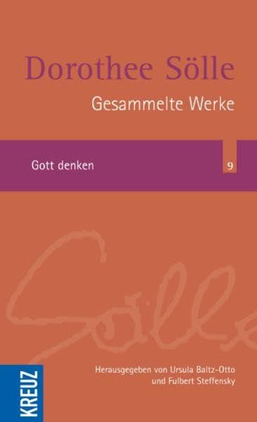 Gesammelte Werke Band 9: Gott denken (Sölle Werkausgabe) Religion & Esotericism