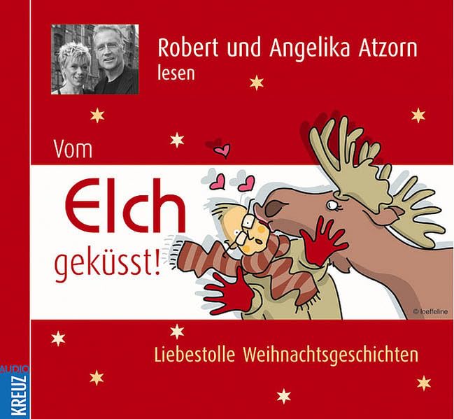 Vom Elch geküsst: Liebestolle Weihnachtsgeschichten Poetry