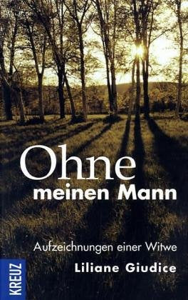 Ohne meinen Mann: Aufzeichnungen einer Witwe Lifestyle