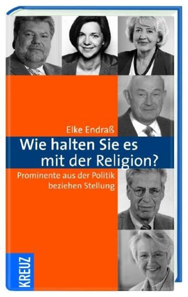 Wie halten Sie es mit der Religion?: Prominente aus der Politik beziehen Stellung Religion & Esotericism