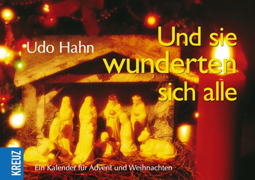 Und sie wunderten sich alle: Ein Kalender für Advent und Weihnachten Calendars