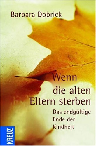 Wenn die alten Eltern sterben: Das endgültige Ende der Kindheit Lifestyle