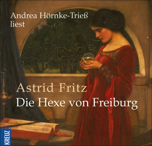 Die Hexe von Freiburg -CD: Autorisierte Lesefassung Historical Fiction