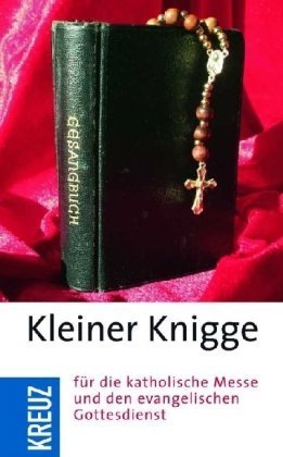 Kleiner Knigge für die katholische Messe und den evangelischen Gottesdienst Lifestyle Books