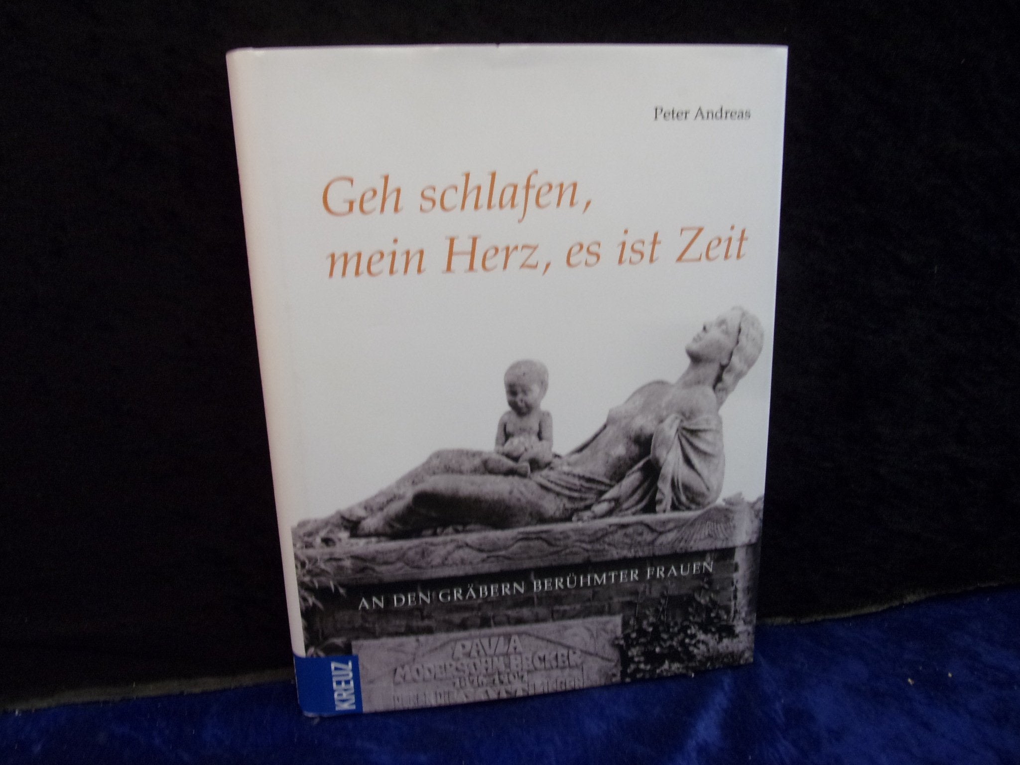 Geh schlafen, mein Herz, es ist Zeit ...: An den Gräbern berühmter Frauen Photography