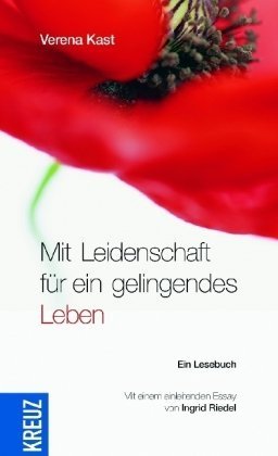 Mit Leidenschaft für ein gelingendes Leben: Ein Lesebuch Psychology