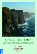 Musik der Erde. Irland-Kalender 2009: Mit irischen Segenswünschen Calendars
