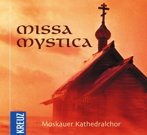 Missa Mystica: Geistliche Hymnen und Gesänge: Geistliche Hymnen und Gesänge (der russische-orthodoxen Kirche). Moskauer Kathedralchor Arts & Music