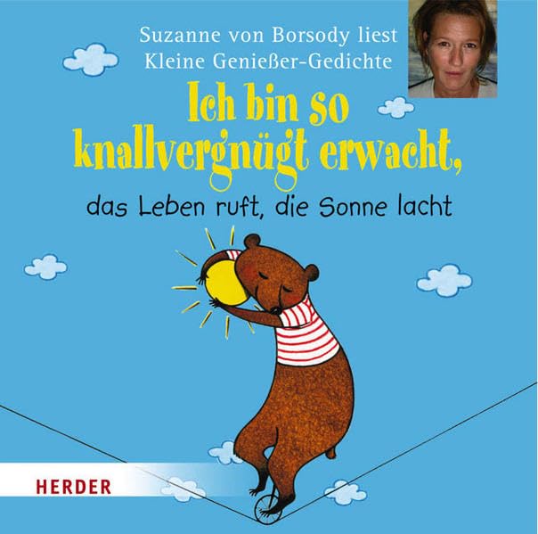 Ich bin so knallvergnügt erwacht, das Leben ruft, die Sonne lacht: Kleine Genießer-Gedichte Lifestyle