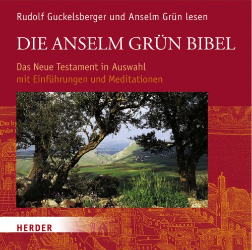 Die Anselm Grün Bibel: Das Neue Testament in Auswahl mit Einführungen und Meditationen Religion & Esotericism