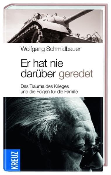 Er hat nie darüber geredet: Das Trauma des Krieges und die Folgen für die Familie Psychology
