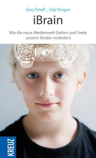 iBrain: Wie die neue Medienwelt das Gehirn und die Seele unserer Kinder verändert Psychology