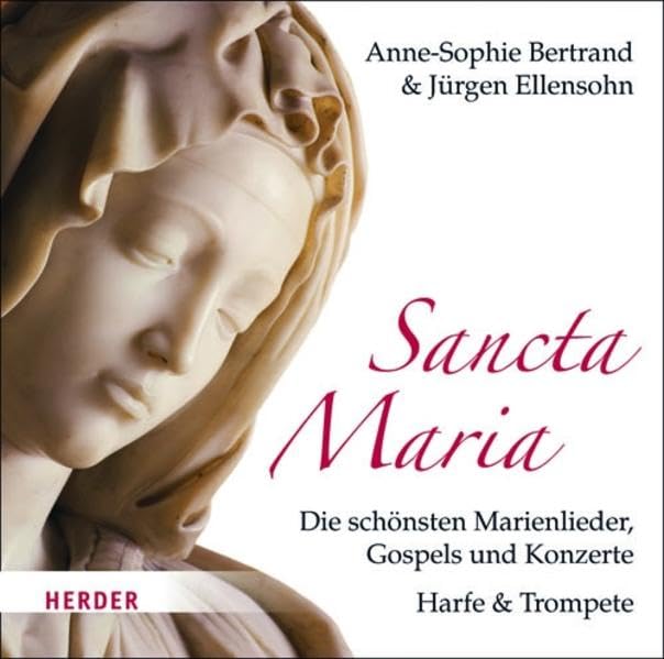 Sancta Maria: Die schönsten Marienlieder, Gospels und Konzerte. Harfe & Trompete Arts & Music
