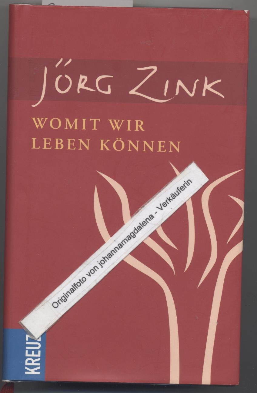 Womit wir leben können: Das Wichtigste aus der Bibel. Für jeden Tag des Jahres ausgewählt und neu übertragen Religion & Esotericism