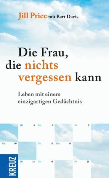 Die Frau, die nichts vergessen kann: Leben mit einem einzigartigen Gedächtnis Lifestyle