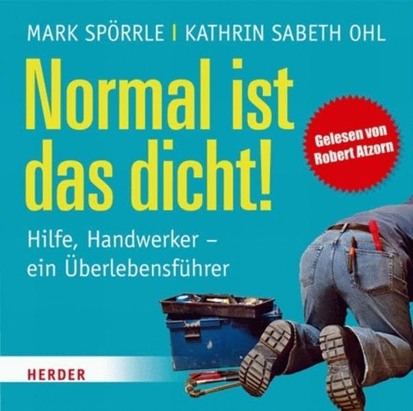 Normal ist das dicht: Hilfe, Handwerker - Ein Überlebensführer Social Sciences
