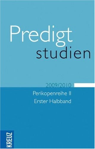 Predigtstudien für das Kirchenjahr 2009/2010: Perikopenreihe II/ Erster Halbband Religion & Esotericism
