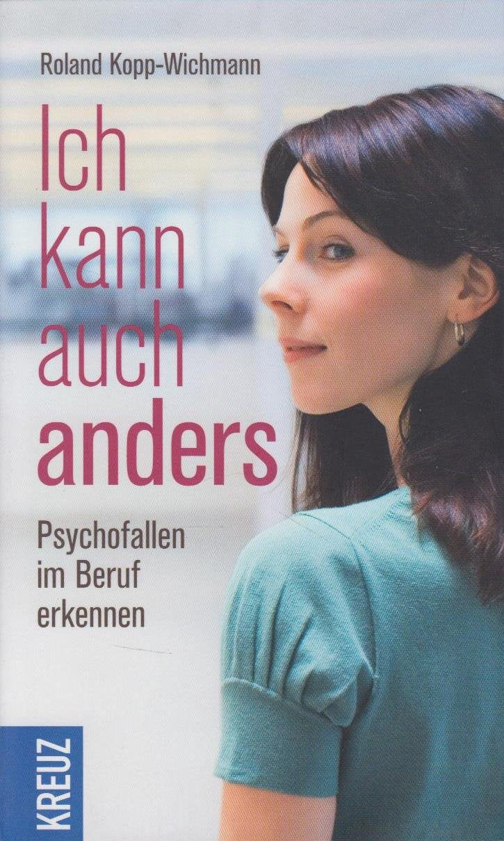 Ich kann auch anders: Psychofallen im Beruf erkennen Lifestyle
