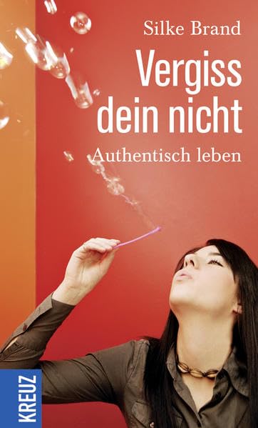 Product Image: Vergiss dein nicht: Authentisch leben