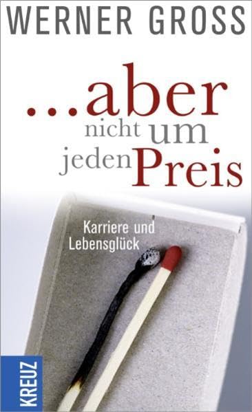... aber nicht um jeden Preis: Karriere und Lebensglück Lifestyle