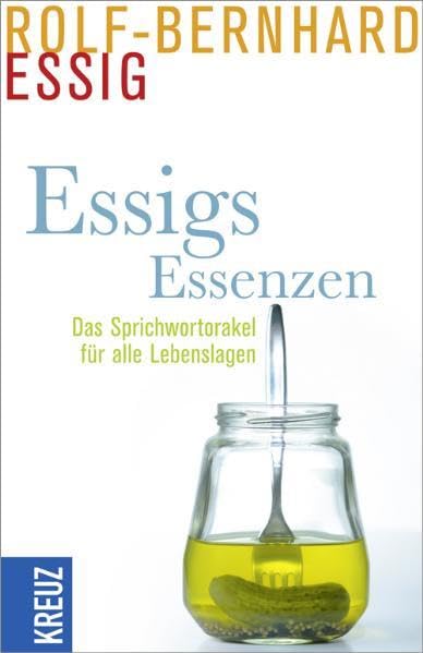 Essigs Essenzen: Das Sprichwortorakel für alle Lebenslagen Lifestyle